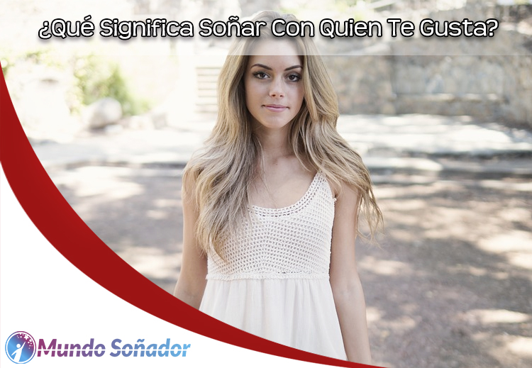 qué significa soñar con quien te gusta